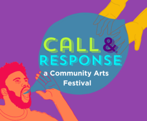 Digital illustration of a man calling towards a pair of open hands. Call & Response, a Community Arts Festival is written in the speech bubble that represents his call.